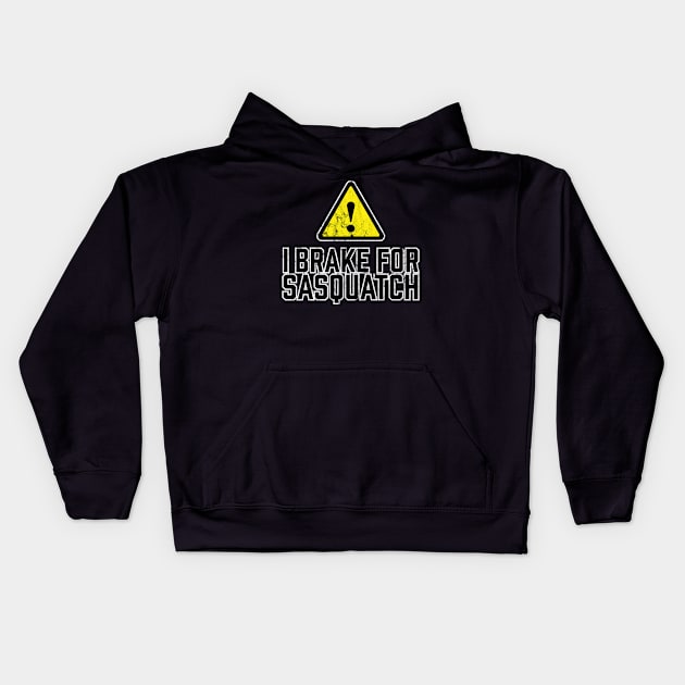 I Brake for Sasquatch Kids Hoodie by TGKelly